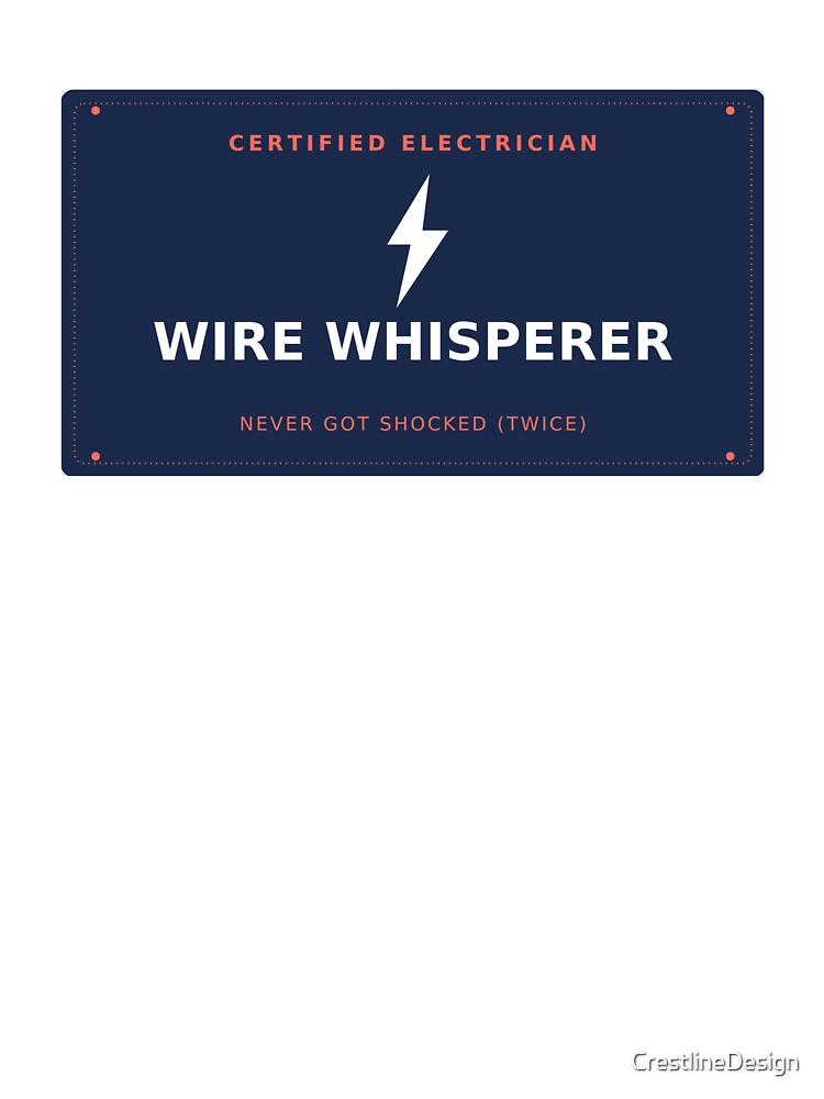 Wire Whisperer Certified Electrician by CrestlineDesign