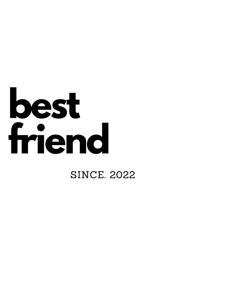 Best Friend since 2022 |Friend gift by Sandeaux Designs
