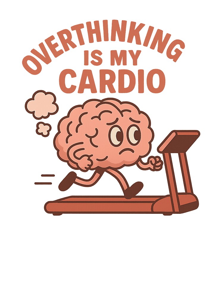 Overthinking Is my Cardio //Design by 77SevensDesigns