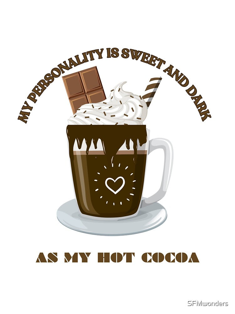 My Personality is sweet and dark as my Hot Cocoa. by SFMwonders