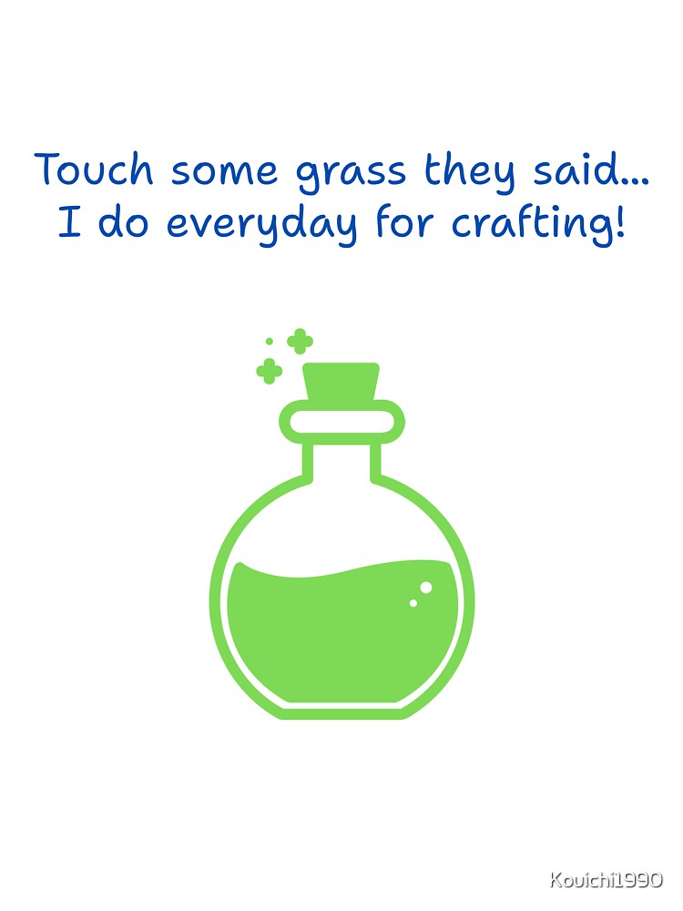 Touch some grass they said - Funny Gamer Quote by Kouichi1990