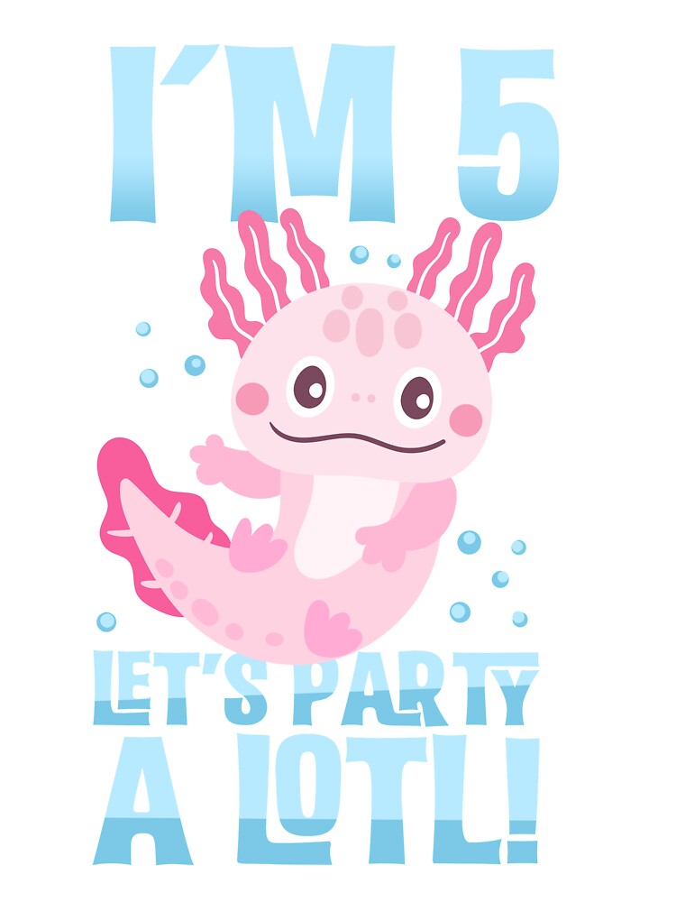 Lets Party A Lotl - Cute Axolotl Birthday by lpsubcult