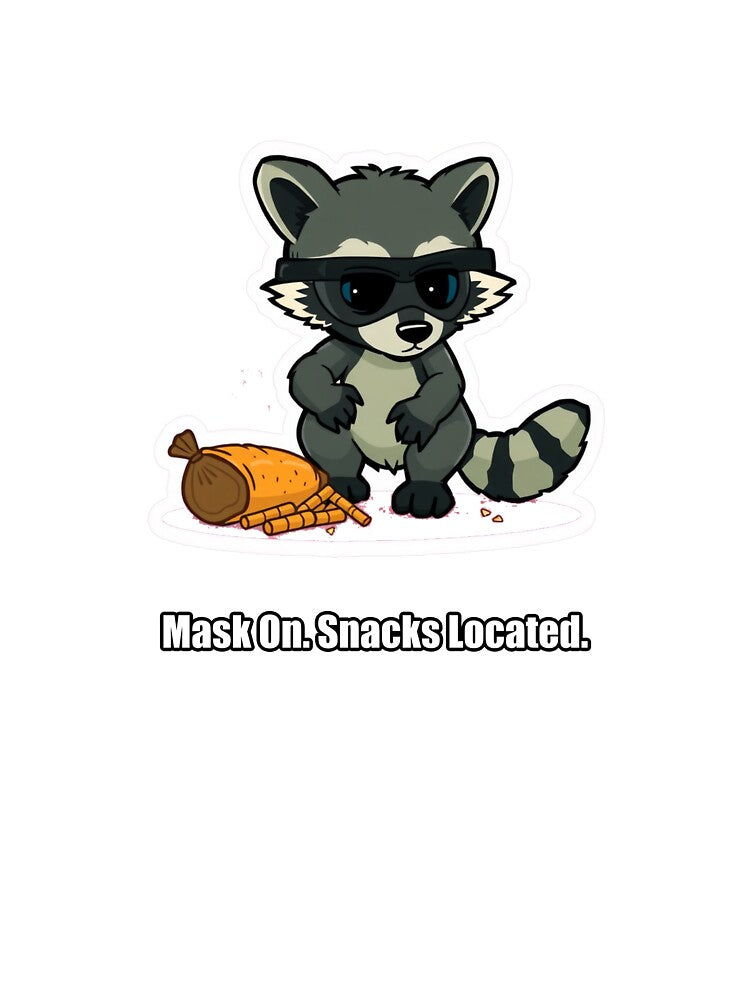 Raccoon - Mask On Snacks Located - Funny Raccoon Gift by pawdrops