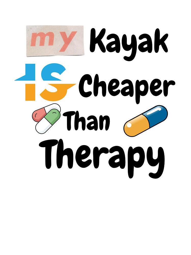 My Kayak Is Cheaper Than Therapy – Funny Kayaking T-Shirt for Paddlers & Outdoor Lovers by Anasalseady