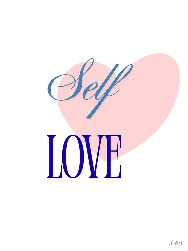 Self Love by If-Art