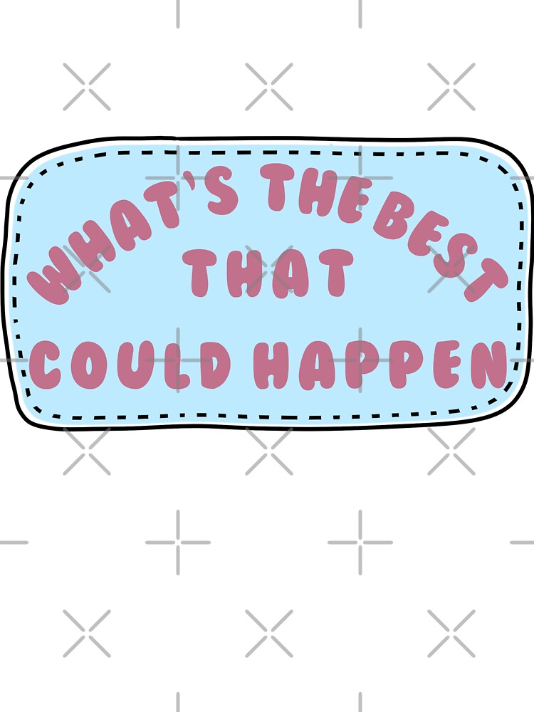 what's the best that could happen by  StudioAlunsina