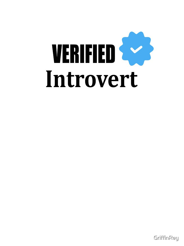 Verified Introvert – Socially Present, Mentally Elsewhere by GriffinRey