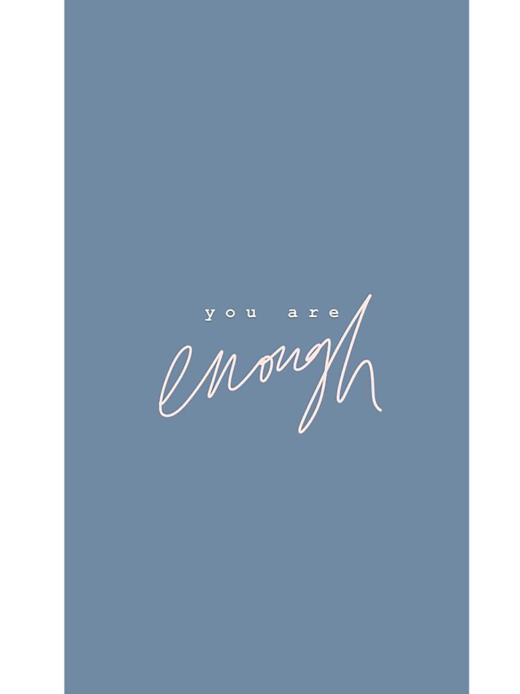You Are Enough by Caminature