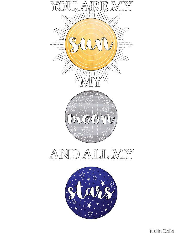 You Are My Sun My Moon and All My Stars by Nalin Solis