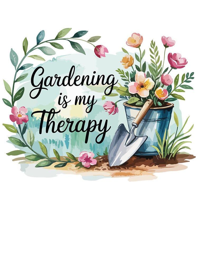 Gardening is My Therapy by chicdeboutique