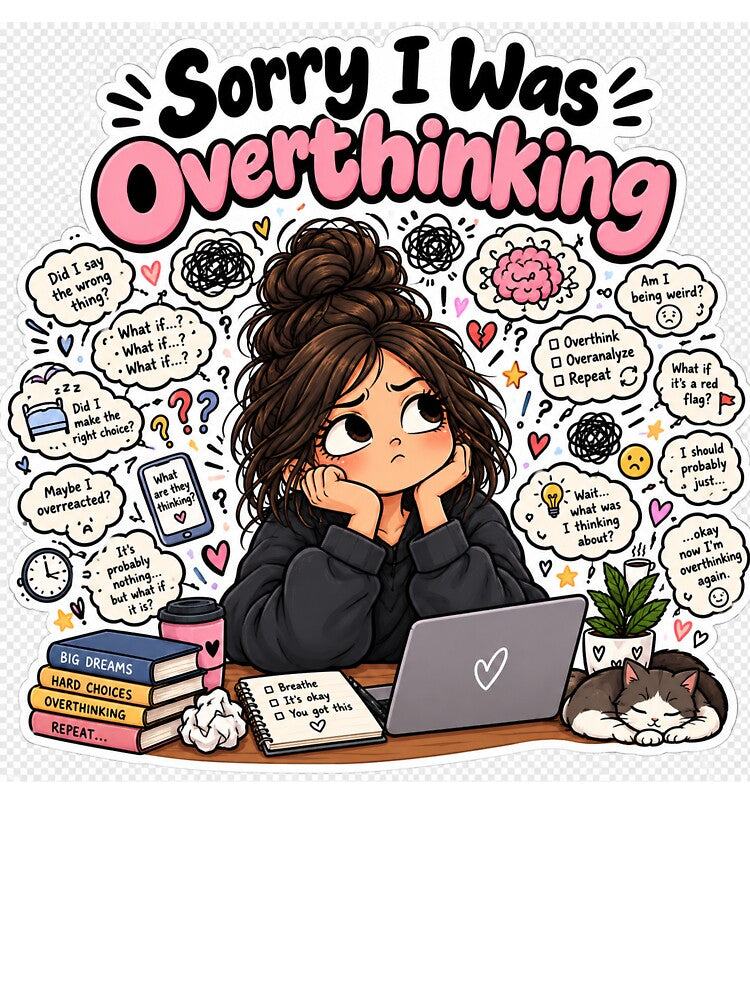 Sorry I Was Overthinking – Chaotic Thoughts Funny Sticker by Pixel & Ponder