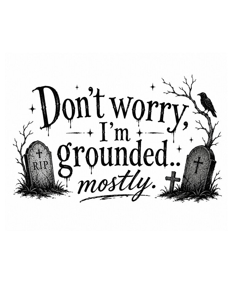 Don’t Worry I’m Grounded Mostly by GraveyardGlam
