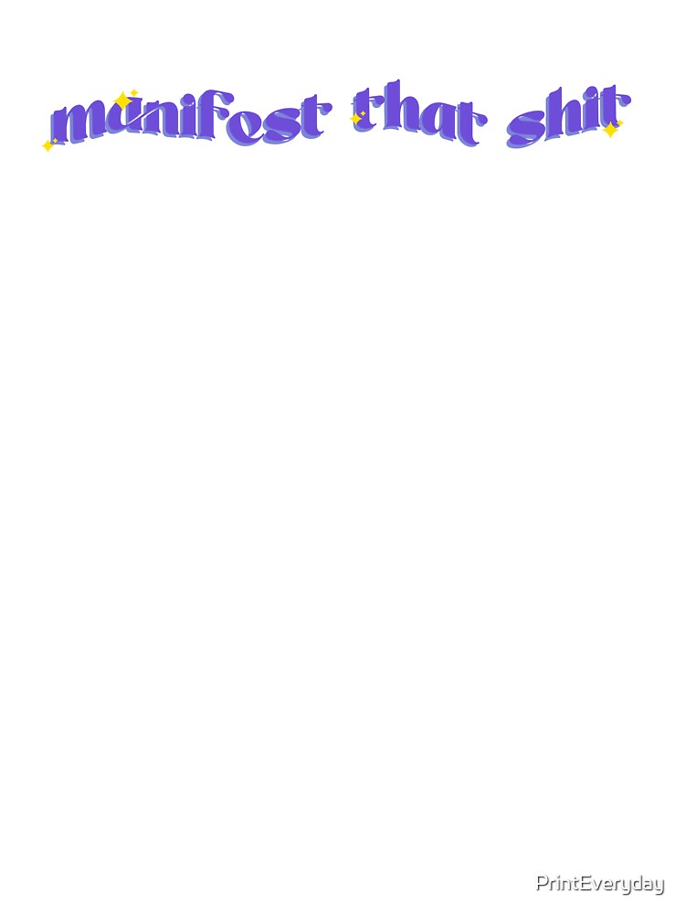 Manifest That Shit | Manifestation | Affirmations | Positivity by PrintEveryday
