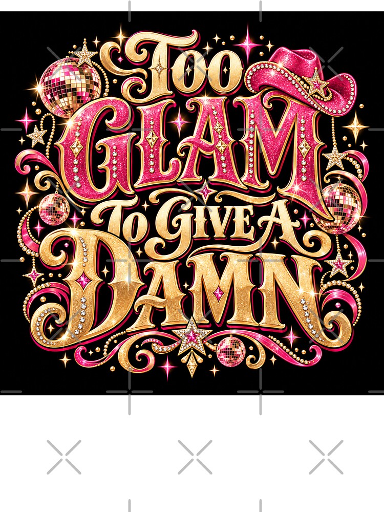 Too Glam To Give A Damn | Luxe Disco Cowgirl Rhinestone Glam Western T-Shirt by K3DreamKreations