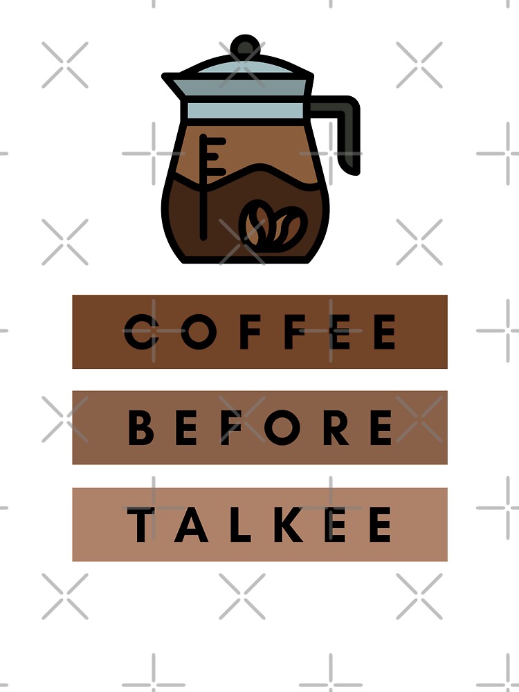 Coffee Before Talkee Coffee Drinker Humor by EllConApparel
