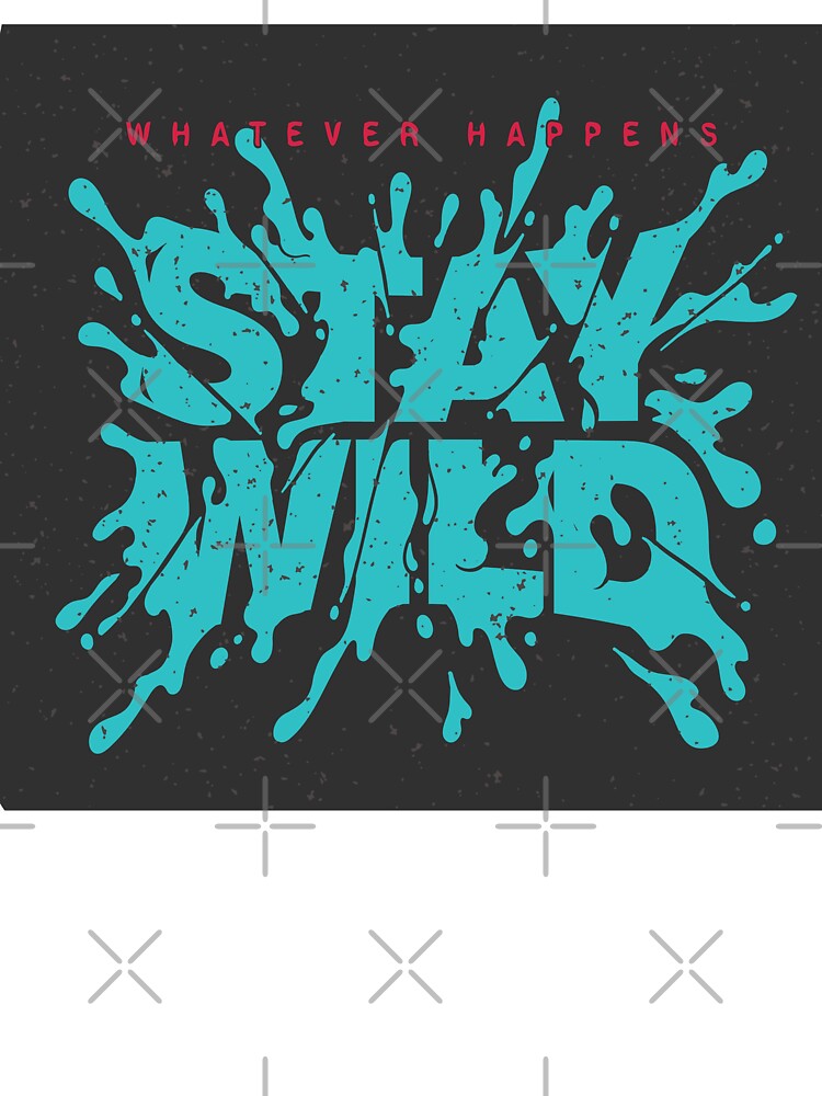 Stay Wild Lettering Poster by Peekonet