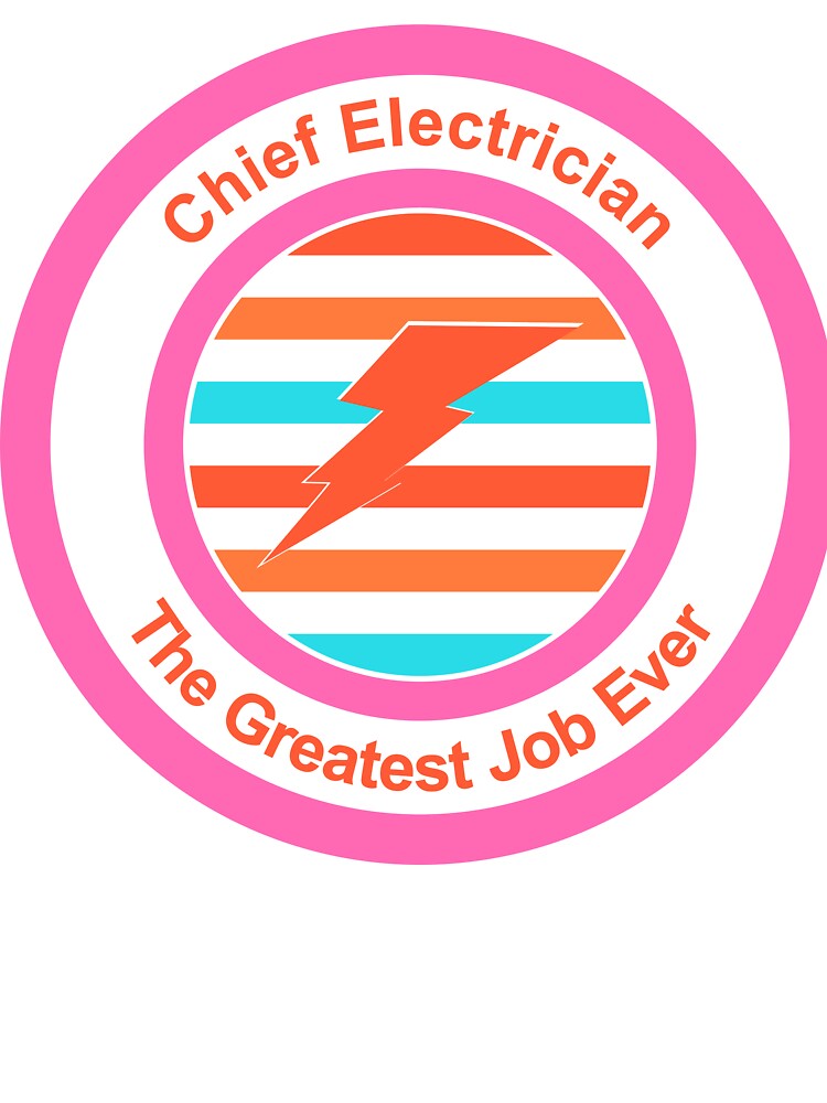 Chief Electrician The Greatest Job Ever by TheIconSmith