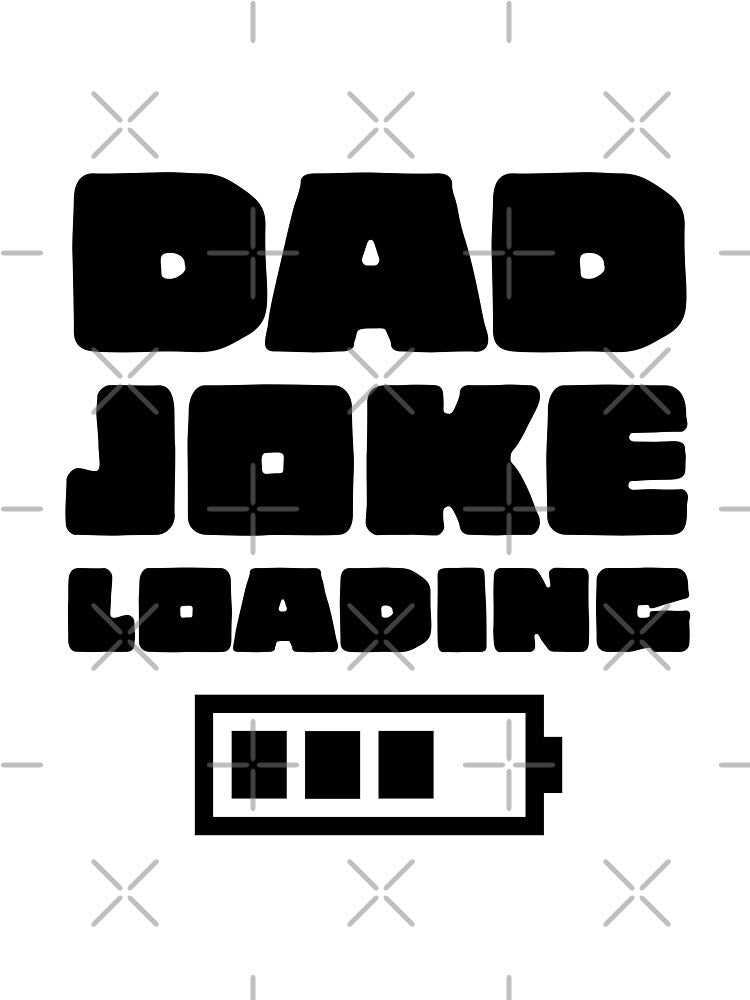 Dad joke loading dad lifers joking by Tropical Blood
