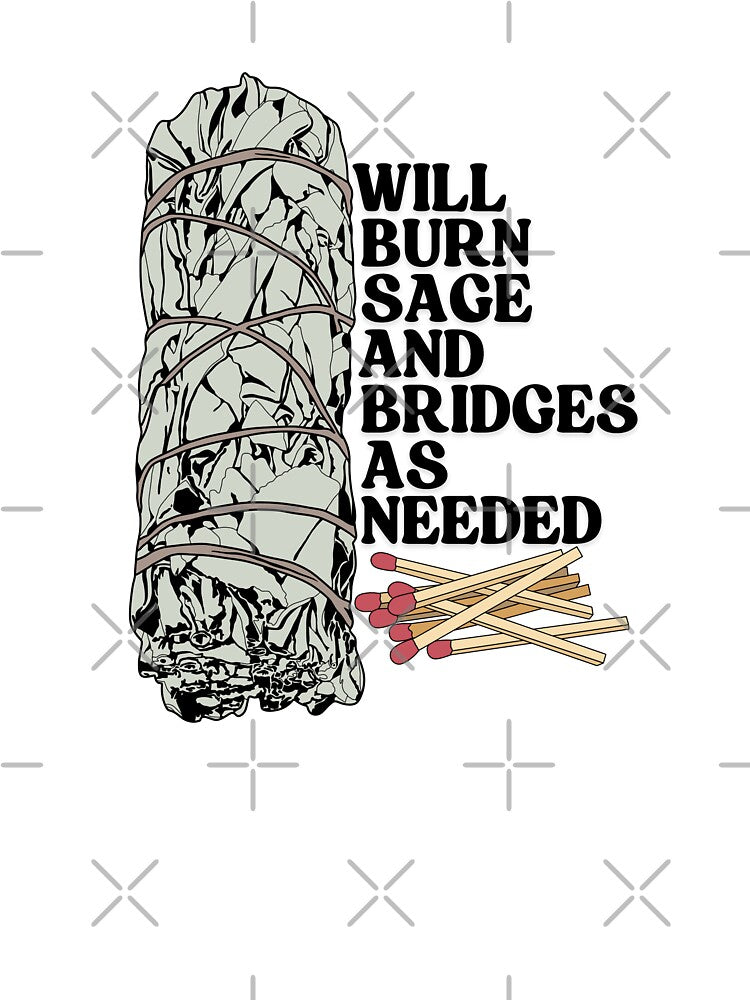 Will Burn Sage and Bridges as Needed by Morton Designs