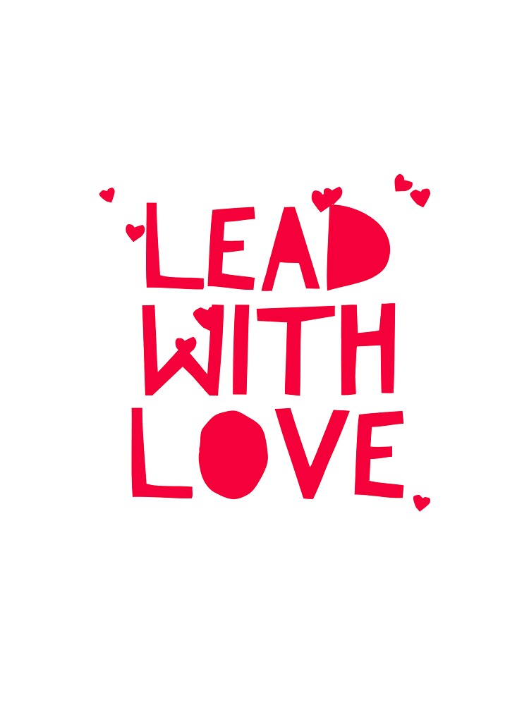 Lead With Love by Joydriven1111
