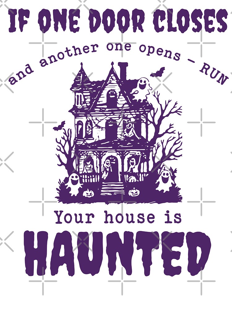 If One Door Closes And Another Door Opens, Run Your House is Haunted by TocaLuna