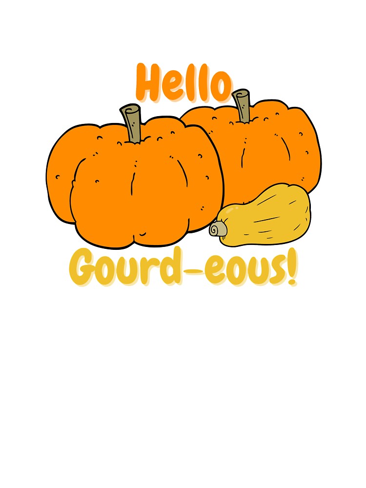 Hello Gourd-eous! by CozyMcGee