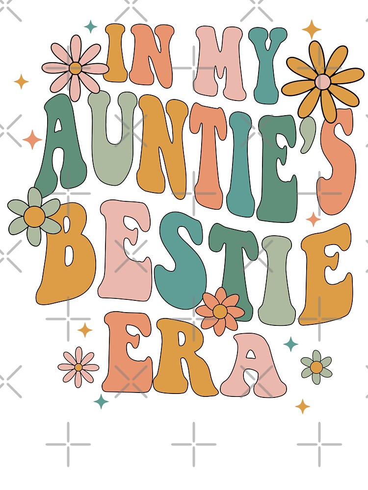 In My Auntie's Bestie Era Aunt Aunties Bestie Auntie Aunties Bestie Niece From Auntie by XuanhieuBp
