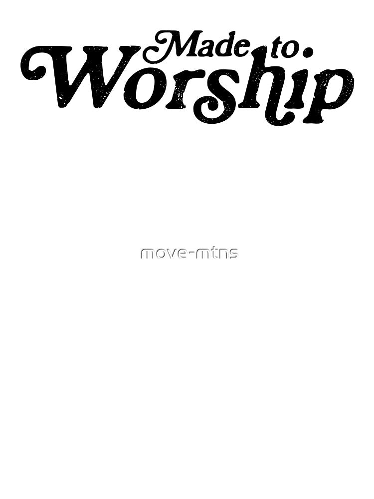 Made to Worship Retro by move-mtns
