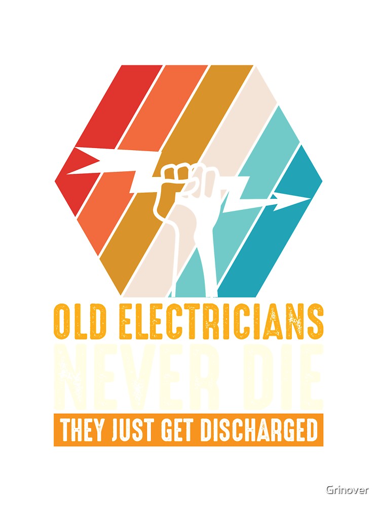 Electrician Discharged never die funny shirt by Grinover