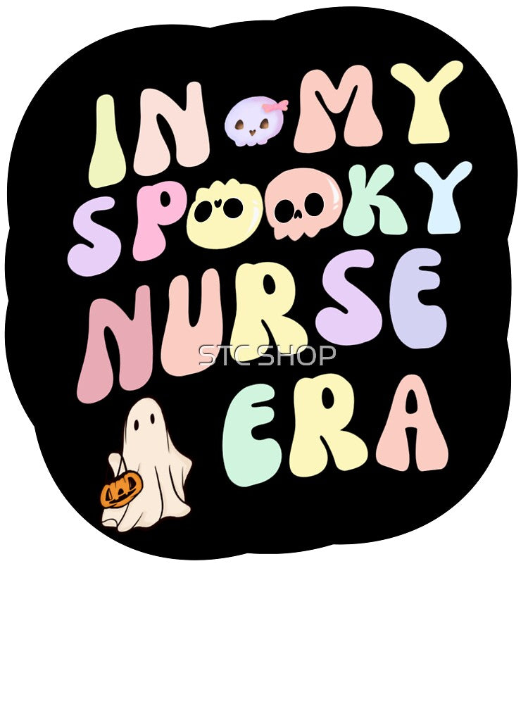 Funny Cute Halloween, IN MY SPOOKY NURSE ERA, Funny Quote, Cute Halloween ghost, Ghost Nurse by STC SHOP