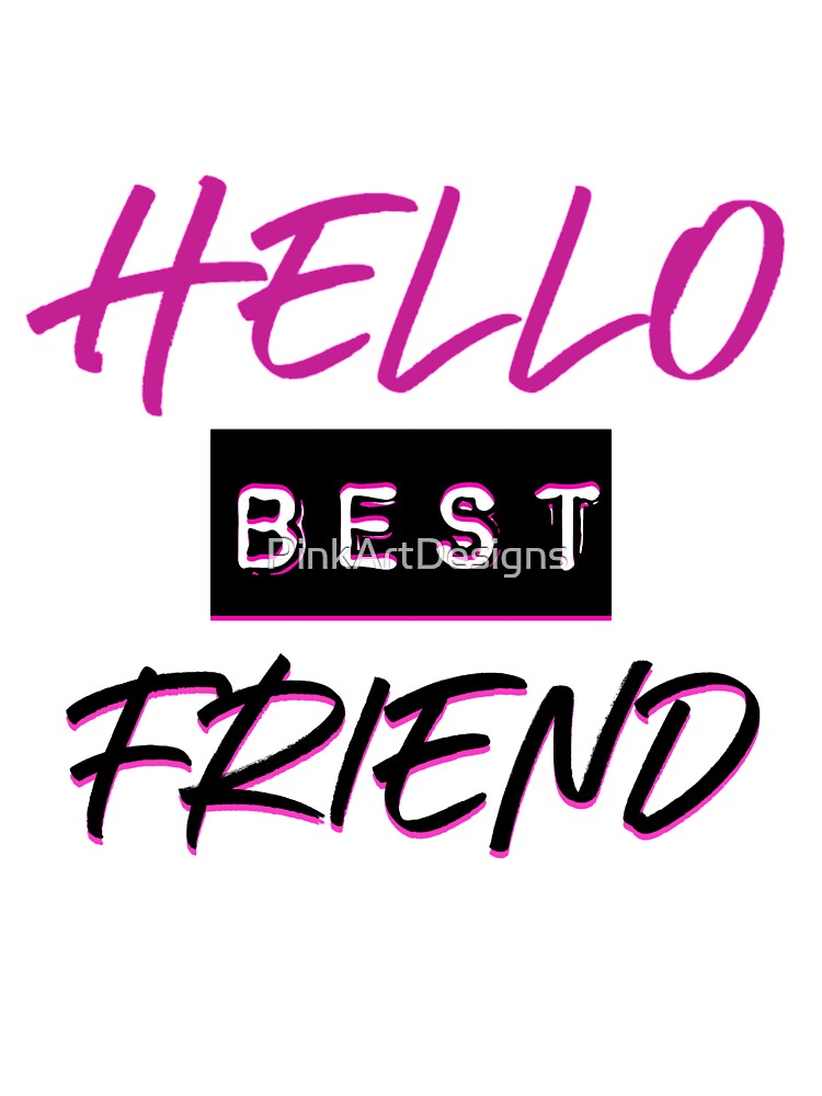 Hello Best Friend design by PinkArtDesigns