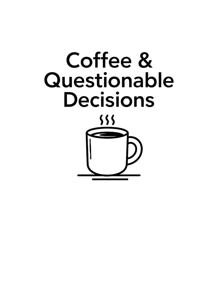 Teacher Sticker - Coffee Questionable Decisions Minimalist by OrikuStudio