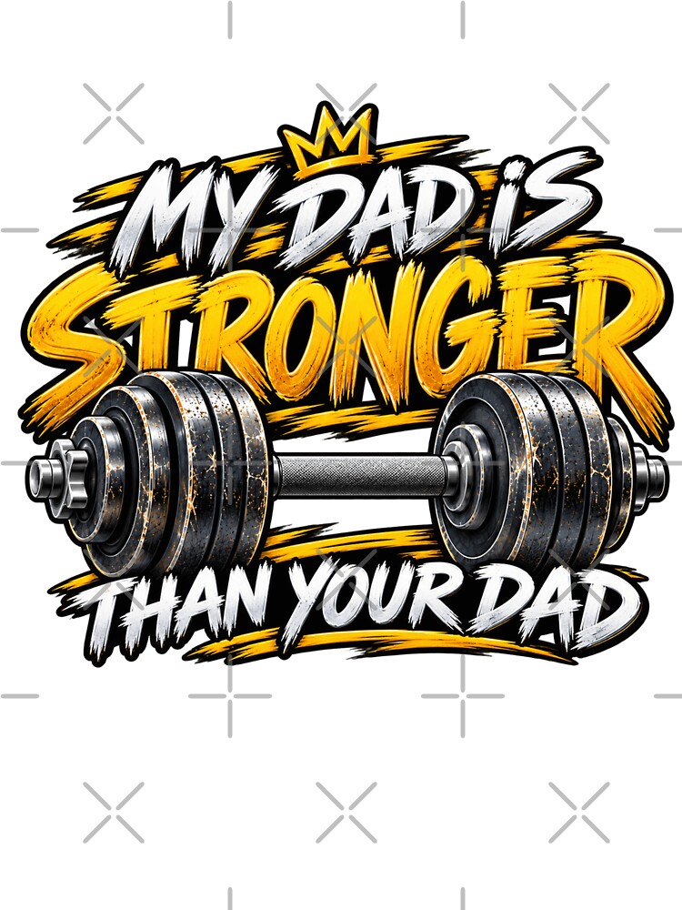My Dad Is Stronger Than Your Dad Funny Weightlifting Dad Gym Father Humor by 76Valeria
