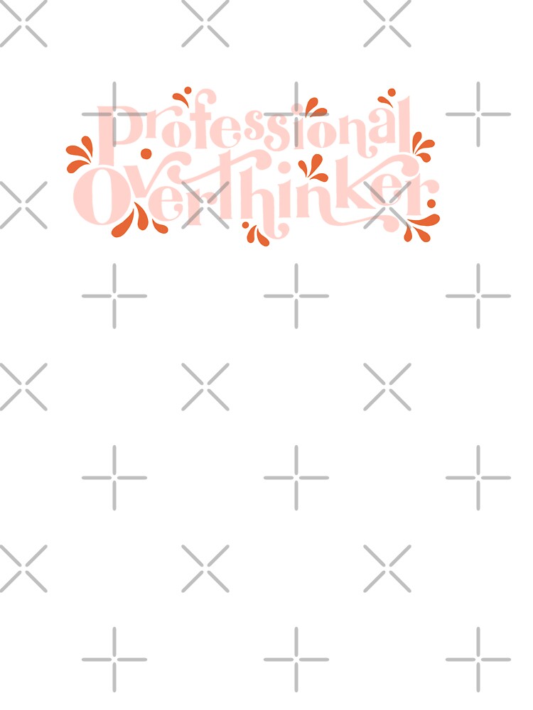 Professional Overthinker by anabressi