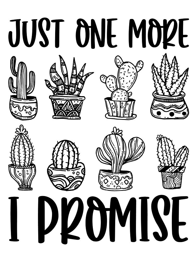 Just One More I Promise Funny House Plant by kamrankhan