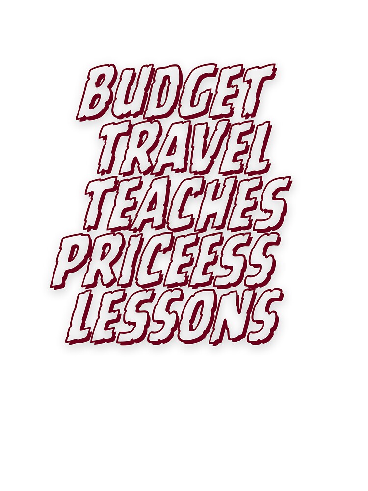 Budget Travel Teaches Priceless Lessons by Zoaluxe