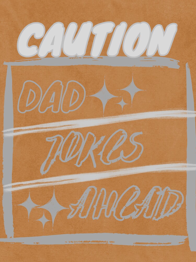 CAUTION DAD JOKES AHEAD, CAUTION, Dad Jokes Ahead, Funny Shirt for Dad Lovers. by Alaminee