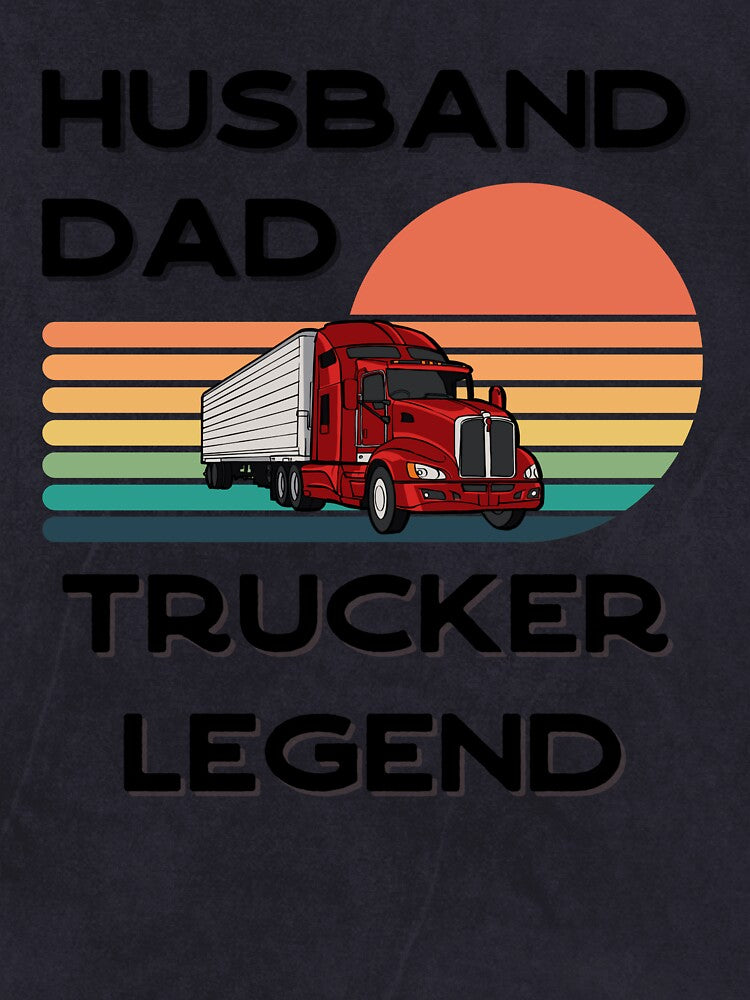 Husband, Dad, Trucker, Legend by GigaDesigns