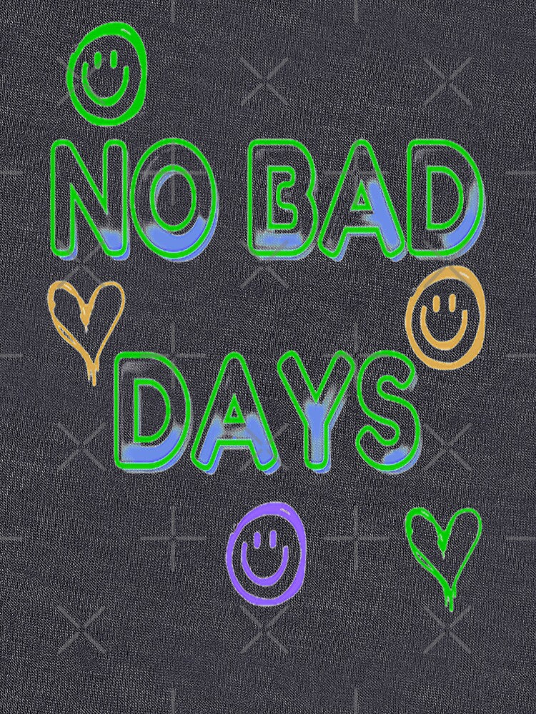 No Bad Days, NR 2, Words, Illustration Abstracto, Motivational Quotes by Adri Barnard