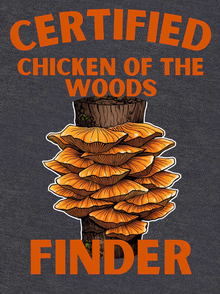 Certified Chicken Of The Woods Finder Funny Mushroom Hunter by KateLeap