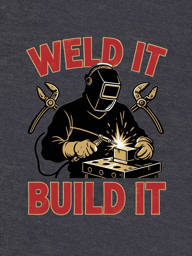 WELD IT BUILD IT – Tig Torch And Metal Workpiece Vintage Welding Design by tarkone