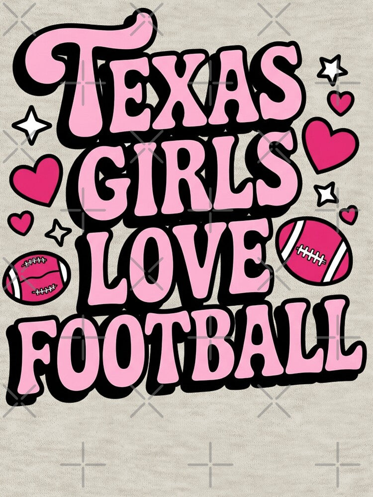 Texas Girls Love Football by A Texas Belle Designs