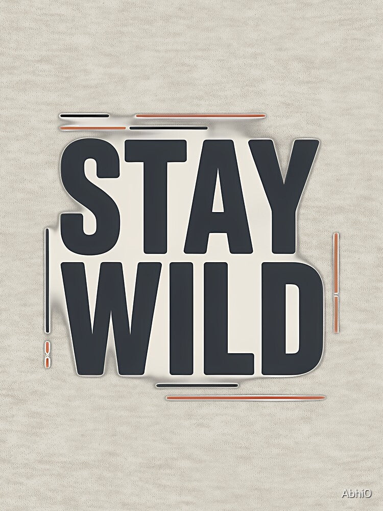 Stay Wild Minimalist Typography Streetwear Design by Abhi0