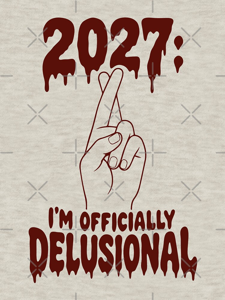 2027: I'm Officially Delusional — Edgy Gothic New Year Art by MalisoStickers