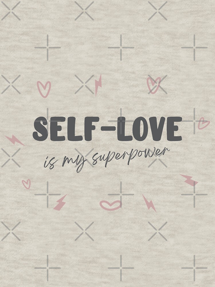 Self-love is my superpower by Creative 1111