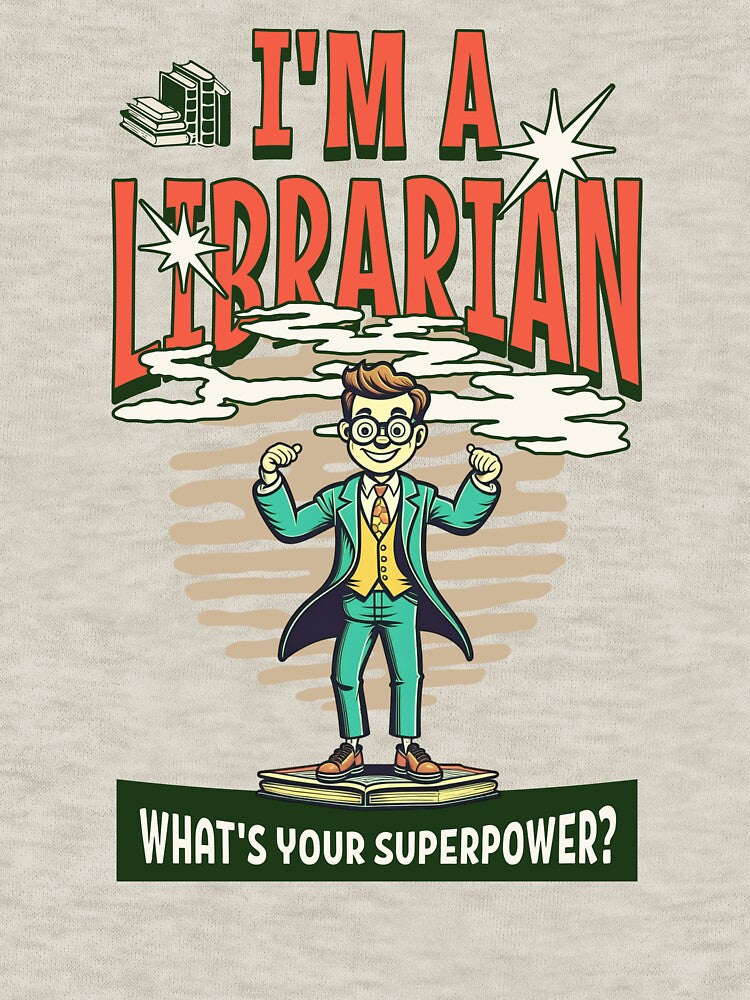 I'm a librarian. What’s your super power? Best librarian gift by Zandalus