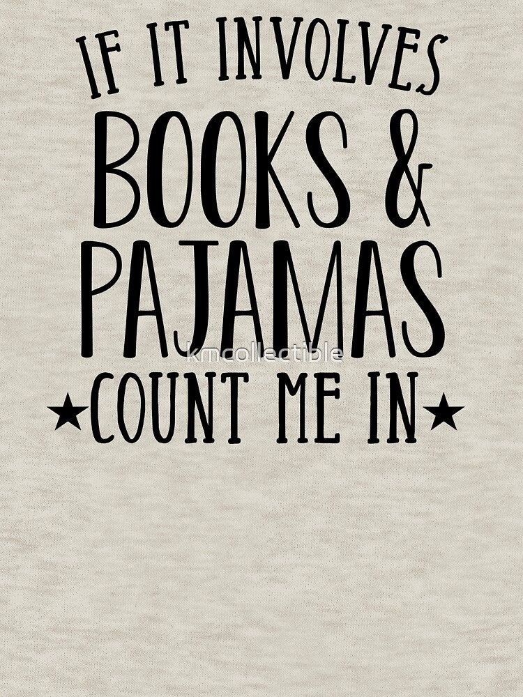 If It Involves Books and Pajamas Count Me In Funny Book Lover Gift by kmcollectible
