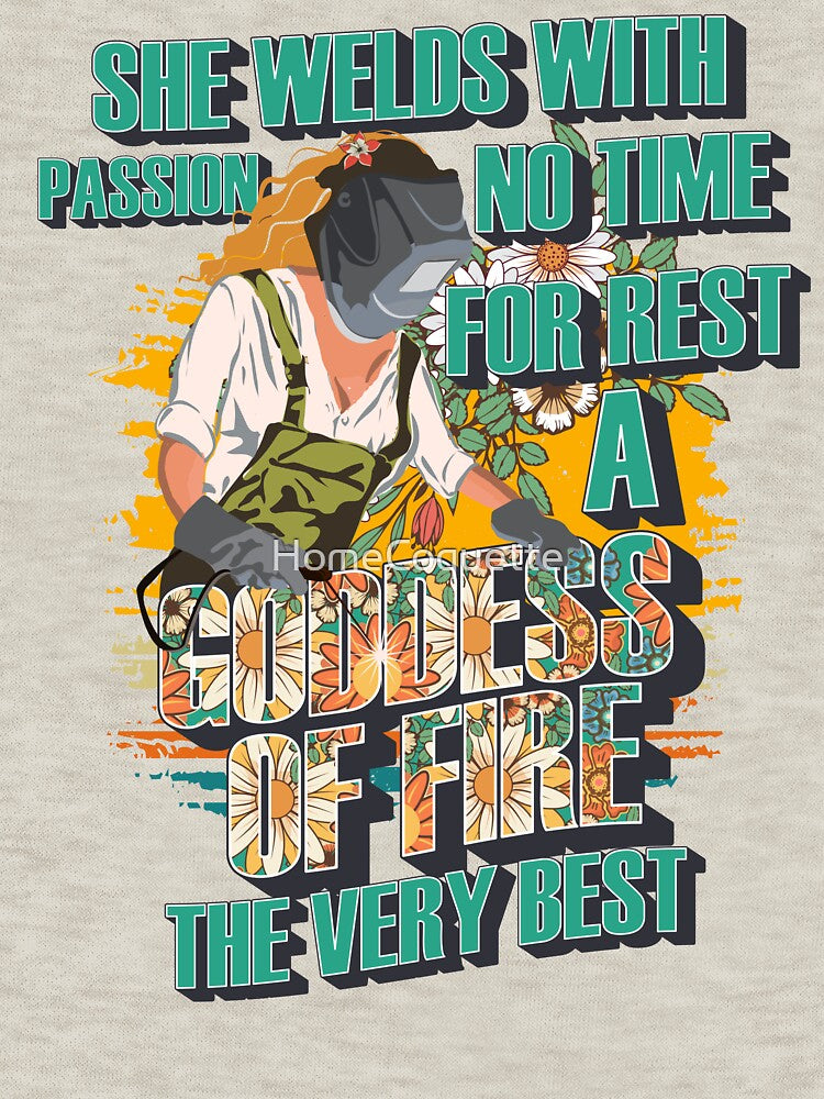 She welds with passion no time for rest a goddess of fire the very best by HomeCoquette