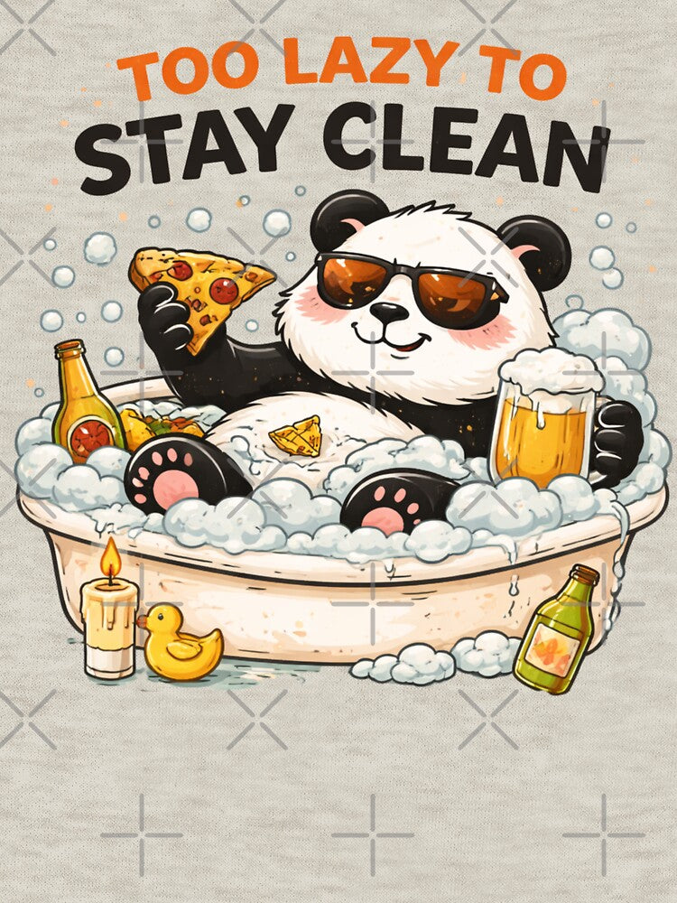 Too Lazy To Stay Clean Funny Panda Bath Chill Design by ZenvyraLab