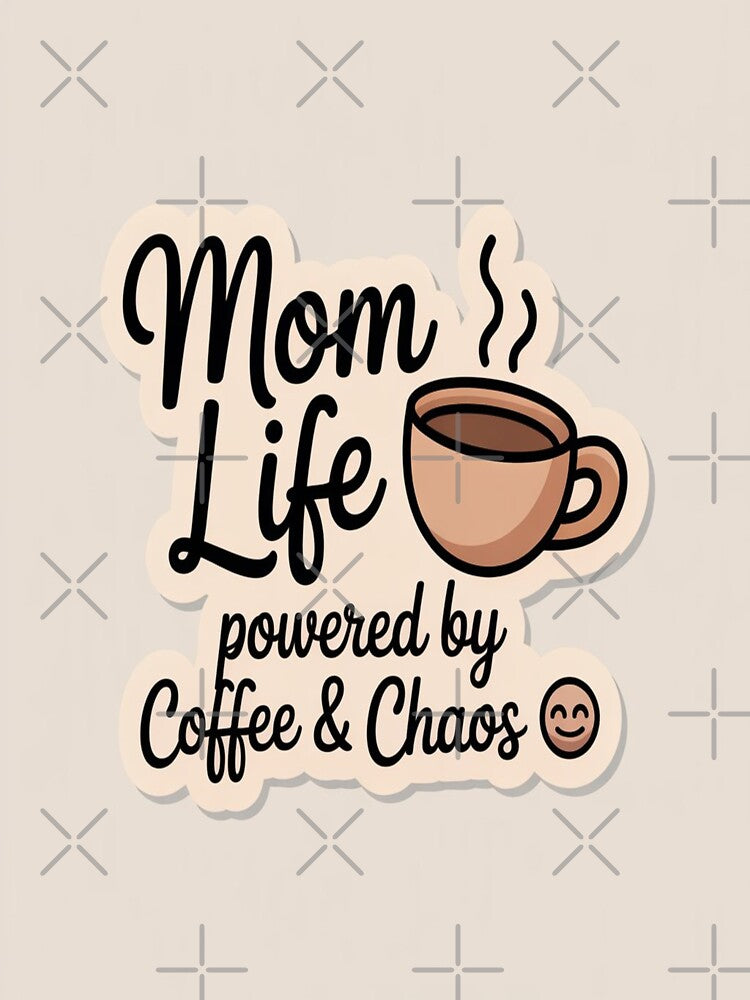 Mom Life Powered by Coffee & Chaos Sticker | Funny Mom Life Quote by sweetyrana123